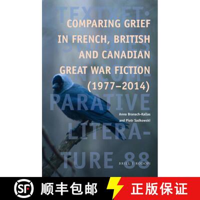 预订 精装 Comparing Grief in French, British and Canadian Great War Fiction (1977-2014) [9789004364776]