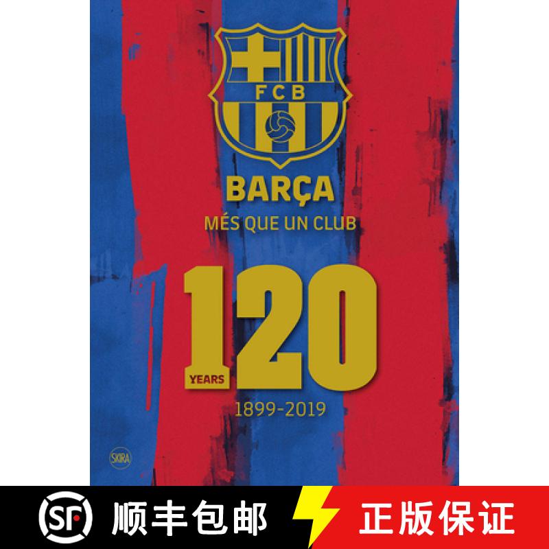 Barca: Mes que un club (English edition): 120 Years 1899-2019 [9788857240954]