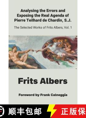 【3-4周达】Analysing the Errors and Exposing the Real Agenda of Pierre Teilhard de Chardin S.J.: Sele... [9798888701799]