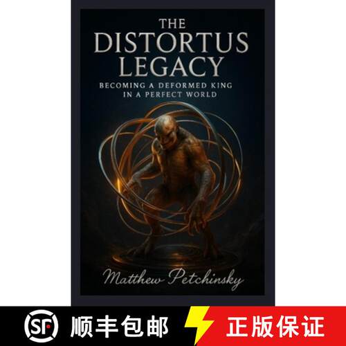 【3-4周达】The Distortus Legacy : Becoming a Deformed King in a Perfect World [9798330485048]