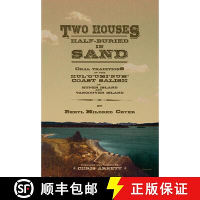 【3-4周达】Two Houses Half-Buried in Sand : Oral Traditions of the Hul'q'umi'num' Coast Salish of Kup... [9780889225558]