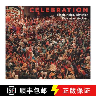 【3-4周达】精装 Celebration: Tlingit, Haida, Tsimshian Dancing on the Land [9780295988290]