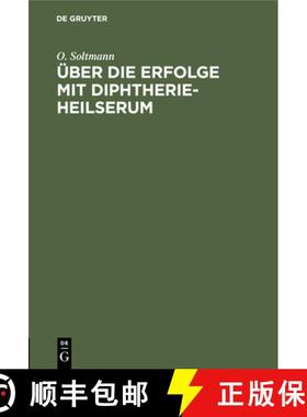 【3-4周达】UEber Die Erfolge Mit Diphtherie-Heilserum: Vortrag, Gehalten Auf Der 67. Versammlung Deut... [9783112405833]