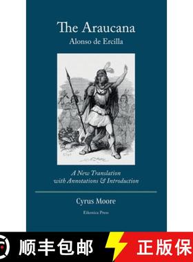 【3-4周达】The Araucana: : A New Translation with Annotations and Introduction [9798985432534]