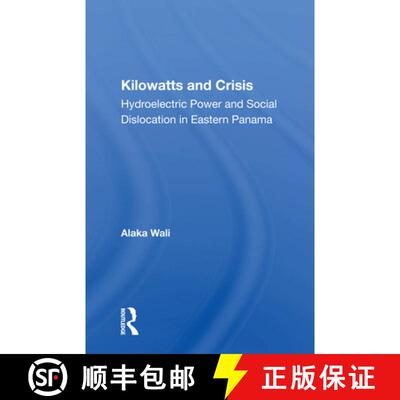 【3-4周达】Kilowatts and Crisis: Hydroelectric Power and Social Dislocation in Eastern Panama [9780367161552]