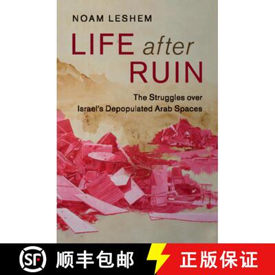 【3-4周达】Life after Ruin: The Struggles over Israel's Depopulated Arab Spaces - Life after Ruin: Th... [9781316508244]