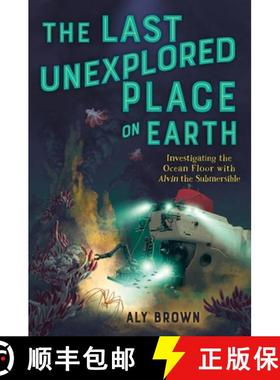 【3-4周达】Last Unexplored Place on Earth: Investigating the Ocean Floor with Alvin the Submersible: ... [9781250816702]