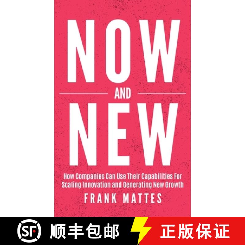 【2-3周达】NOW and NEW: How Companies Can Use Their Capabilities For Scaling Innovation and Generatin... [9783982315447]