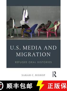 【3-4周达】U.S. Media and Migration : Refugee Oral Histories [9781138947474]