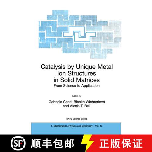 【3-4周达】Catalysis by Unique Metal Ion Structures in Solid Matrices : From Science to Application [9780792368755]