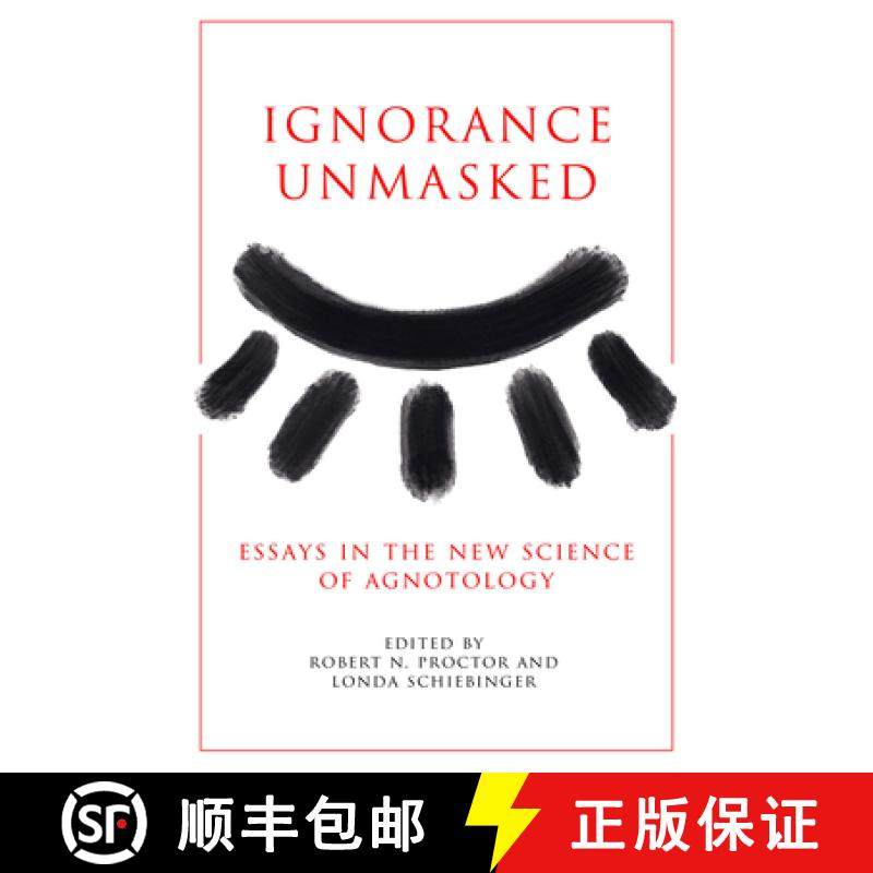 【3-4周达】Ignorance Unmasked: Essays in the New Science of Agnotology [9781503643956]