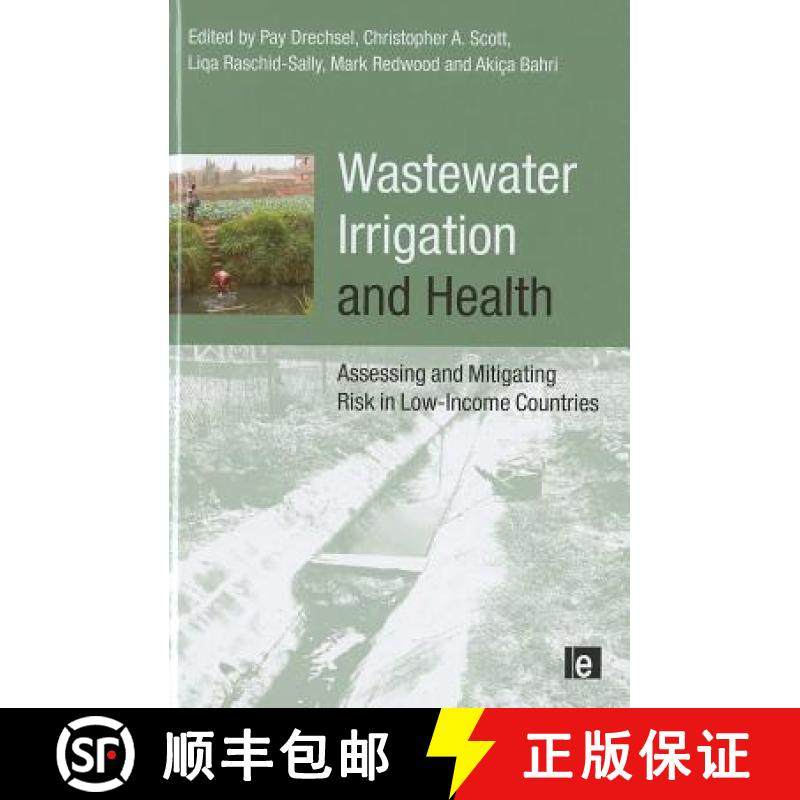 【3-4周达】Wastewater Irrigation and Health: Assessing and Mitigating Risk in Low-Income Countries [9781844077953]