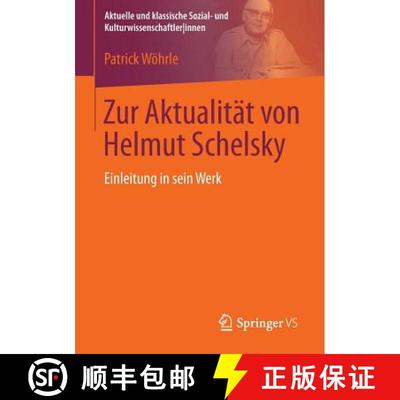 【3-4周达】Zur Aktualität von Helmut Schelsky : Einleitung in sein Werk [9783658011215]