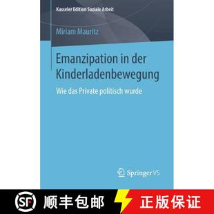 【3-4周达】Emanzipation in der Kinderladenbewegung : Wie das Private politisch wurde [9783658211912]