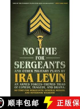 预订 No Time for Sergeants and Other Military Plays by IRA Levin: An Armed Forces-Themed Triad of Com... [9798212642828]