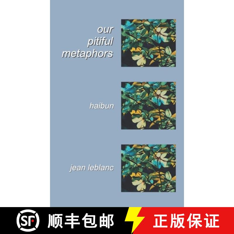 【2-3周达】Our Pitiful Metaphors: haibun [9788182538290]