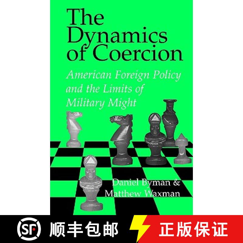【3-4周达】Dynamics of Coercion: American Foreign Policy and the Limits of Military Might - The Dynam... [9780521007801]