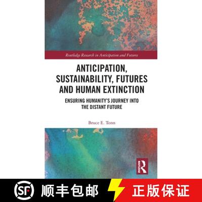 预订 Anticipation, Sustainability, Futures and Human Extinction: Ensuring Humanity's Journey into The... [9780367429133]