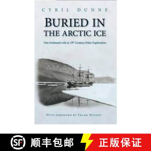 【3-4周达】Buried in the Arctic Ice: One Irishman's Role in 19th Century Polar Exploration [9781845889456]