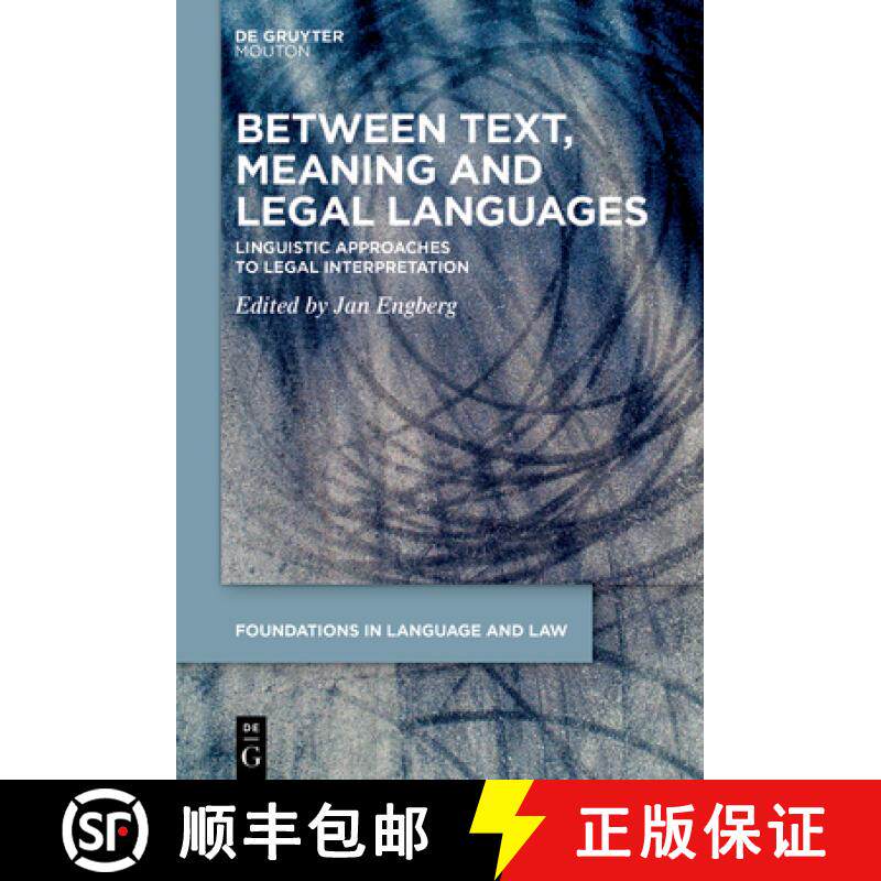 【3-4周达】精装 Between Text, Meaning and Legal Languages – Linguistic Approaches to Legal Interpret... [9783110799606]