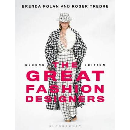 【4周达】The Great Fashion Designers: From Chanel to McQueen, the Names That Made Fashion History [9781350091603]