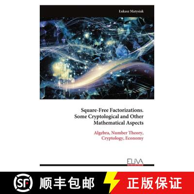 【3-4周达】Square-Free Factorizations. Some Cryptological and Other Mathematical Aspects [9789999317177]