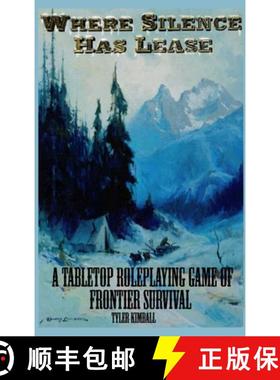 【3-4周达】Where Silence Has Lease: A Tabletop Roleplaying Game of Frontier Survival [9781088261798]