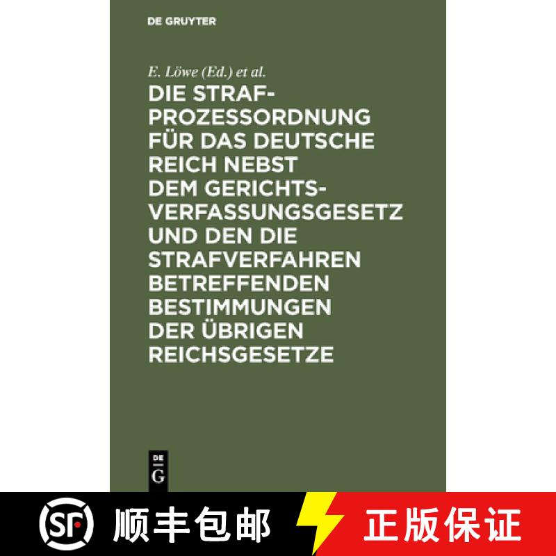 【3-4周达】Die Strafproze ordnung F r Das Deutsche Reich Nebst Dem Gerichtsverfassungsgesetz Und Den ... [9783111164144]