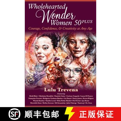 【3-4周达】Wholehearted Wonder Women 50 Plus: Courage, Confidence, and Creativity at Any Age [9781954047174]