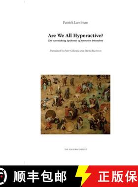 【3-4周达】Are We All Hyperactive? the Astonishing Epidemic of Attention Disorders [9781946328380]