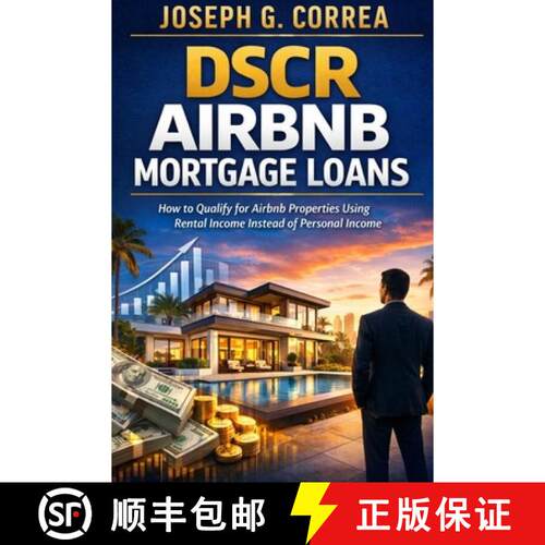 【3-4周达】DSCR Airbnb Mortgage Loans: How to Qualify for Airbnb Properties Using Rental Income Inste... [9798295801204]