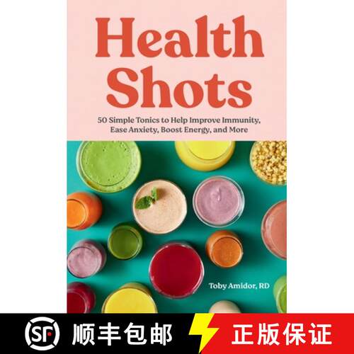 【3-4周达】Health Shots: 50 Simple, Healing Tonics to Help Improve Immunity, Ease Anxiety, Boost Ener... [9781523528844]