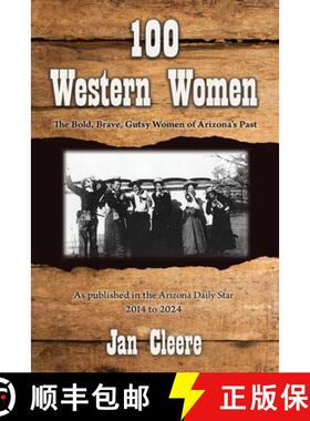 【3-4周达】100 Western Women: The Bold, Brave, Gutsy Women of Arizona's Past [9798887472560]