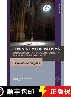 【3-4周达】Feminist Medievalisms: Embodiment and Vulnerability in Literature and Film [9781641893831]