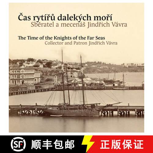 【3-4周达】精装 The Time of the Knights of the Far Seas: Collector and Patron Jind?ich Vávra [9788074373176]