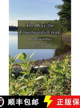 【3-4周达】The Way the Floorboards Creak: A Collection of Plays [9798869342379]