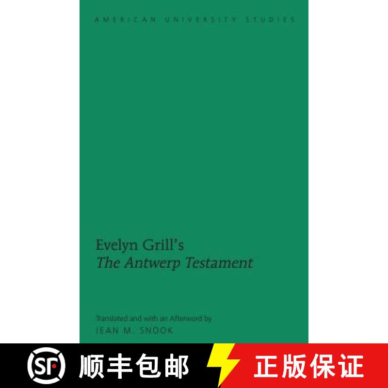 【3-4周达】Evelyn Grill's «The Antwerp Testament»: Translated and with an Afterword by Jean M. Snook [9781433136986]
