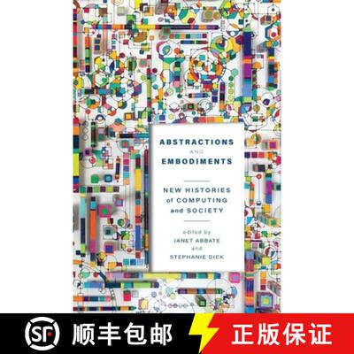 【3-4周达】Abstractions and Embodiments: New Histories of Computing and Society [9781421444376]