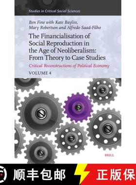 预订 The Financialisation of Social Reproduction in the Age of Neoliberalism: From Theory to Case Stu... [9789004706286]