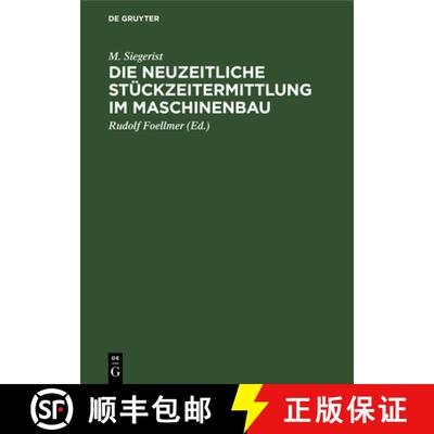 【3-4周达】Die Neuzeitliche Stückzeitermittlung Im Maschinenbau: Handbuch Zur Berechnung Der Bearbei... [9783112458914]