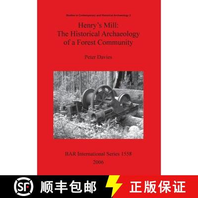 【3-4周达】Henry's Mill: the Historical Archaeology of a Forest Community: Studies in Contempora... [9781841719887]