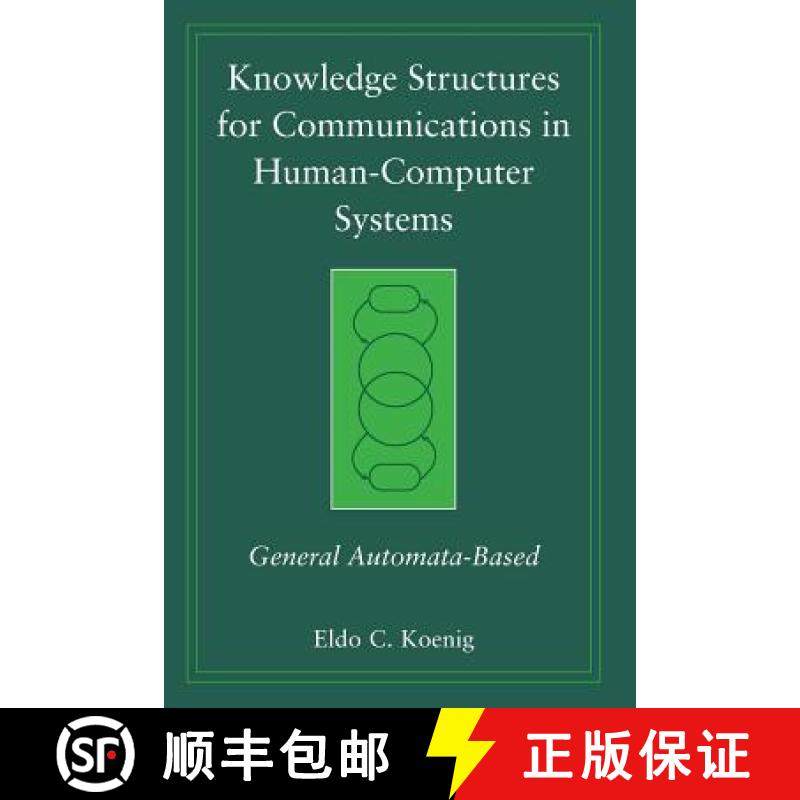 【3-4周达】Knowledge Structures For Communications In Human-Computer Systems: General Automata-Based ... [9780471998136]