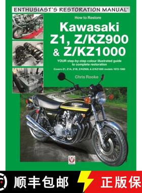 【3-4周达】Kawasaki Z1, Z/Kz900 & Z/Kz1000: Your Step-by-Step Colour Illustrated Guide to Compete Res... [9781787111585]