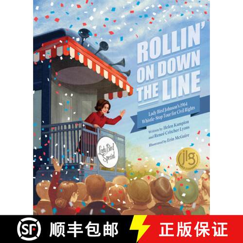 【3-4周达】精装 Rollin' on Down the Line: Lady Bird Johnson's 1964 Whistle-Stop Tour for Civil Rights [9781534113015]