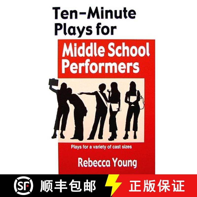 【3-4周达】Ten-Minute Plays for Middle School Performers: Royalty -Free Plays for a Variety of Cast S... [9781566081580]