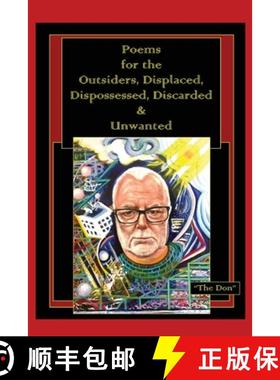 预订 Poems for the Outsiders, Displaced, Dispossessed, Discarded & Unwanted [9780648978596]