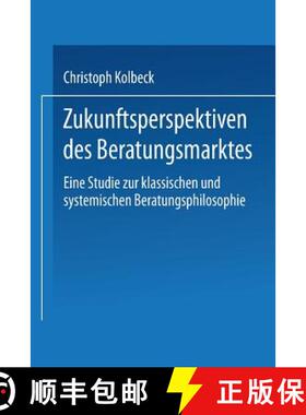 【3-4周达】Zukunftsperspektiven des Beratungsmarktes : Eine Studie zur klassischen und systemischen B... [9783824405770]