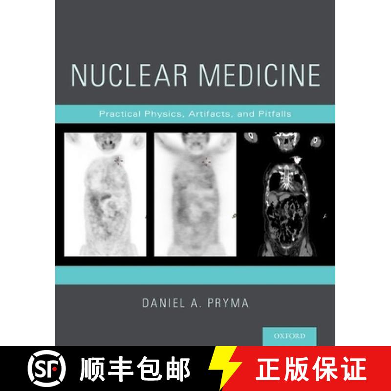【3-4周达】Nuclear Medicine: Practical Physics, Artifacts, and Pitfalls [9780199918034]
