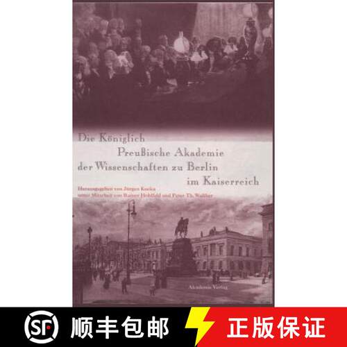 【3-4周达】精装 Die Königlich Preuβische Akademie der Wissenschaften zu Berlin im Kaiserreich [9783050032894]