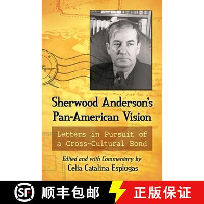 【3-4周达】Sherwood Anderson's Pan-American Vision : Letters in Pursuit of a Cross-Cultural Bond [9781476669144]